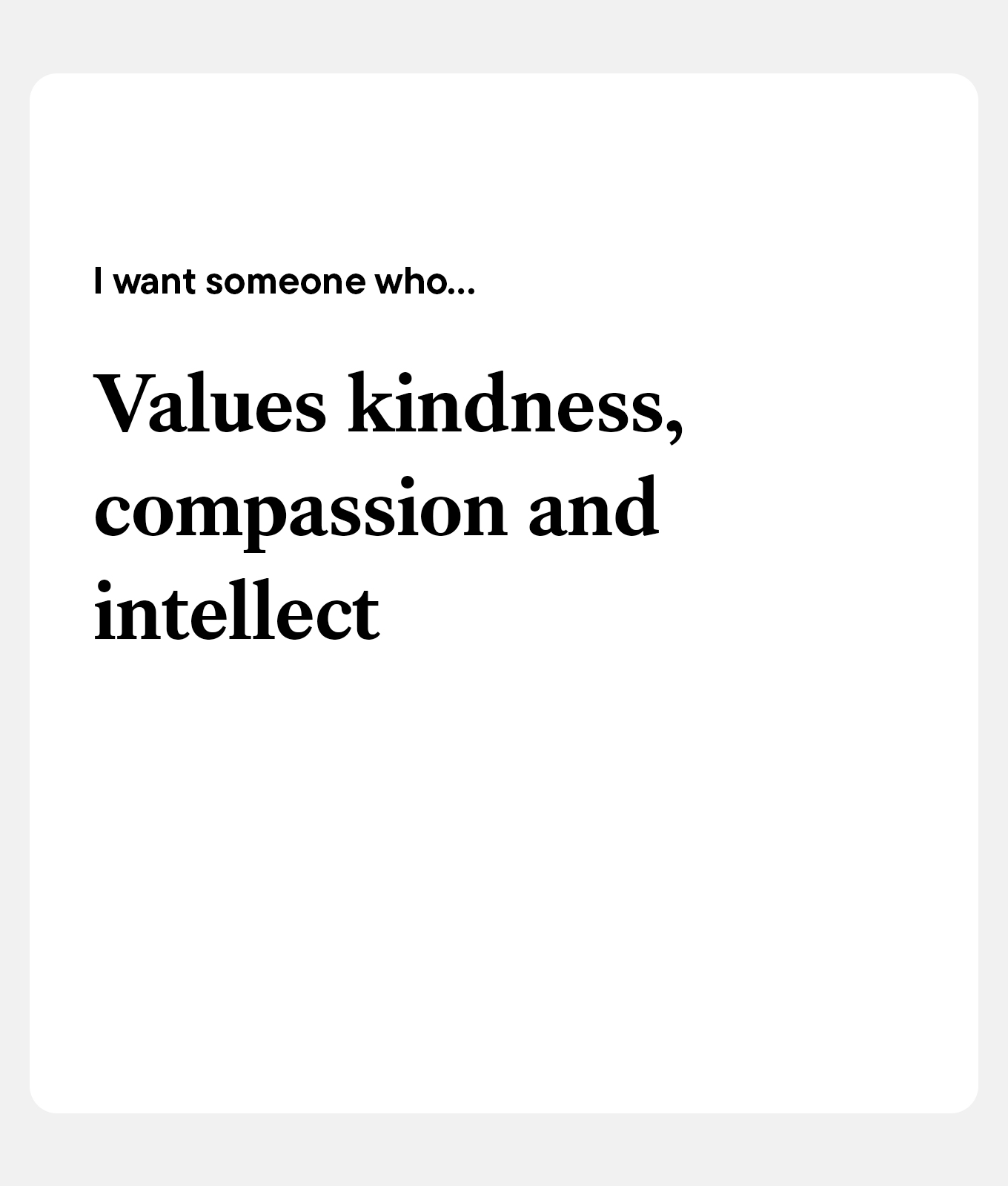 best hinge prompts: i want someone who