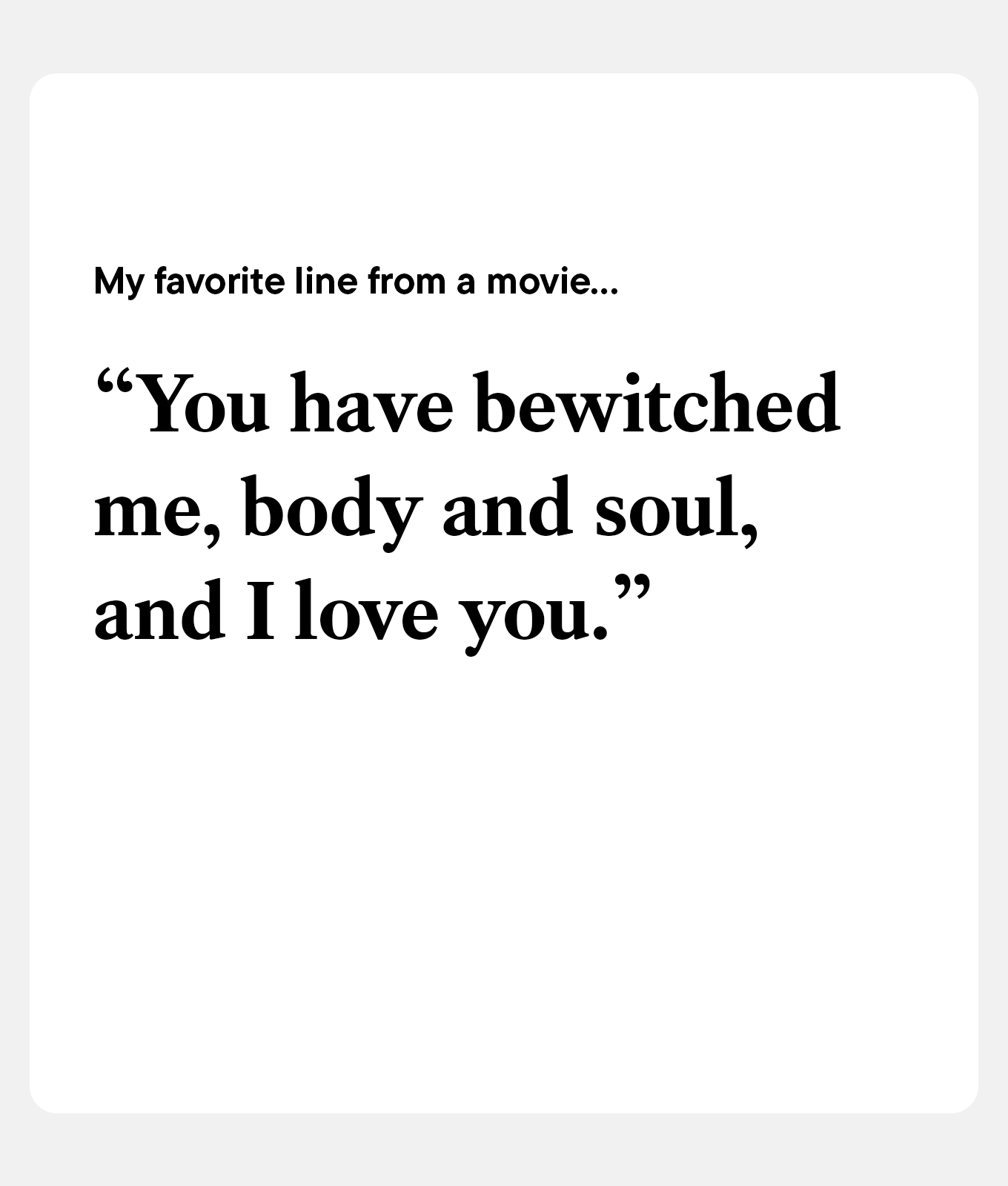 best hinge prompts: my favorite line from a movie