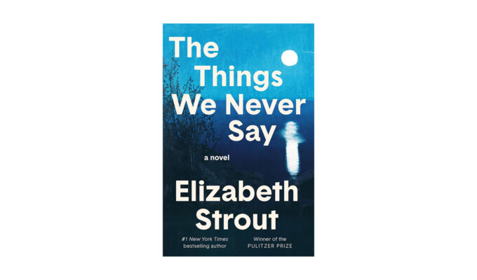 books to read this spring: the things we never say by elizabeth strout
